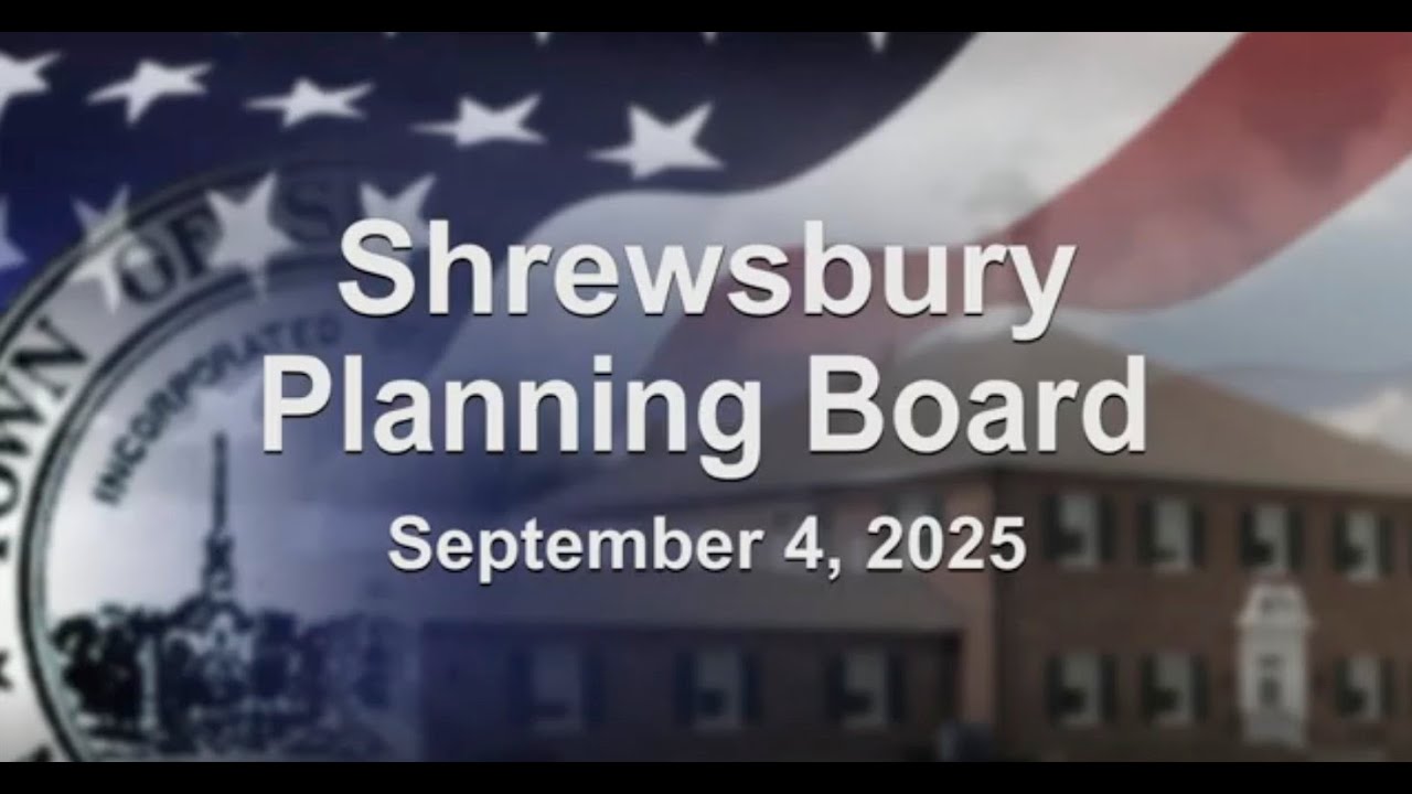Shrewsbury Planning Board - September 4, 2025