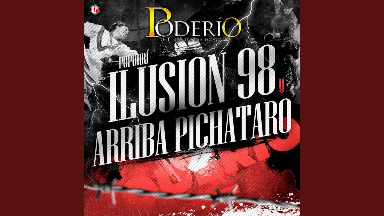 Poderío De Tuzantla-Popurrí Ilusión 98 Y Arriba Pichataro (Remix)