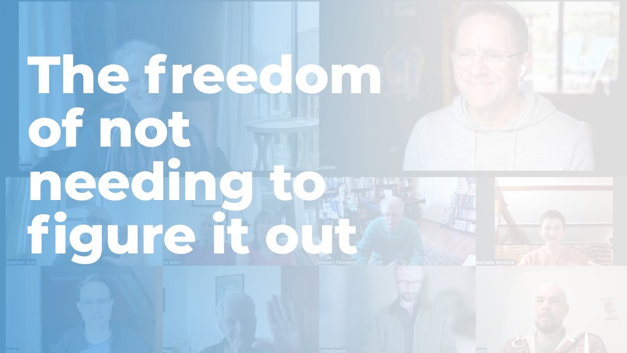 The Freedom of not Needing to Figure It Out