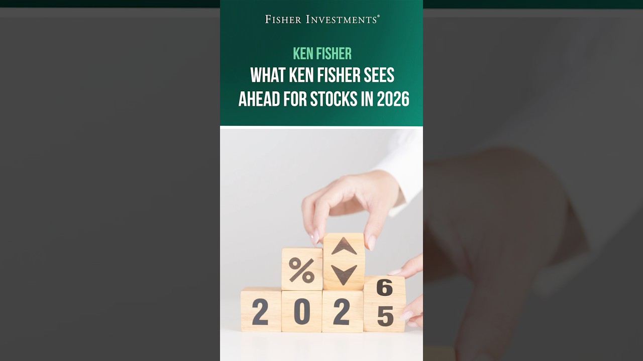 Fisher Investments: What Ken Fisher Sees Ahead for Stocks in 2026