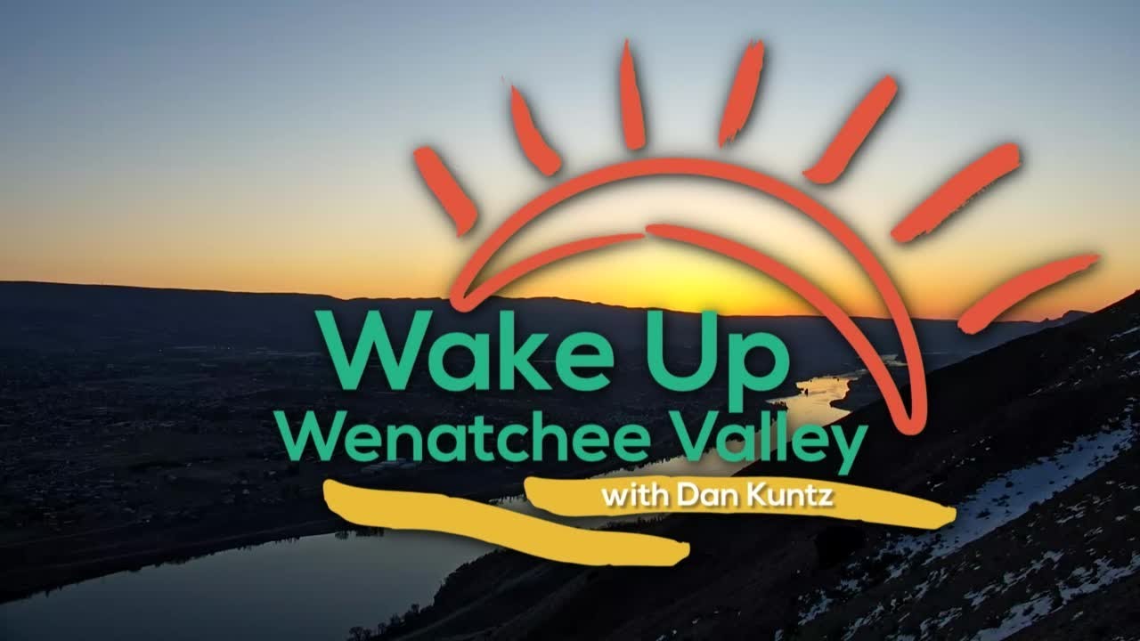 Wake Up Wenatchee Valley March 22nd 2023