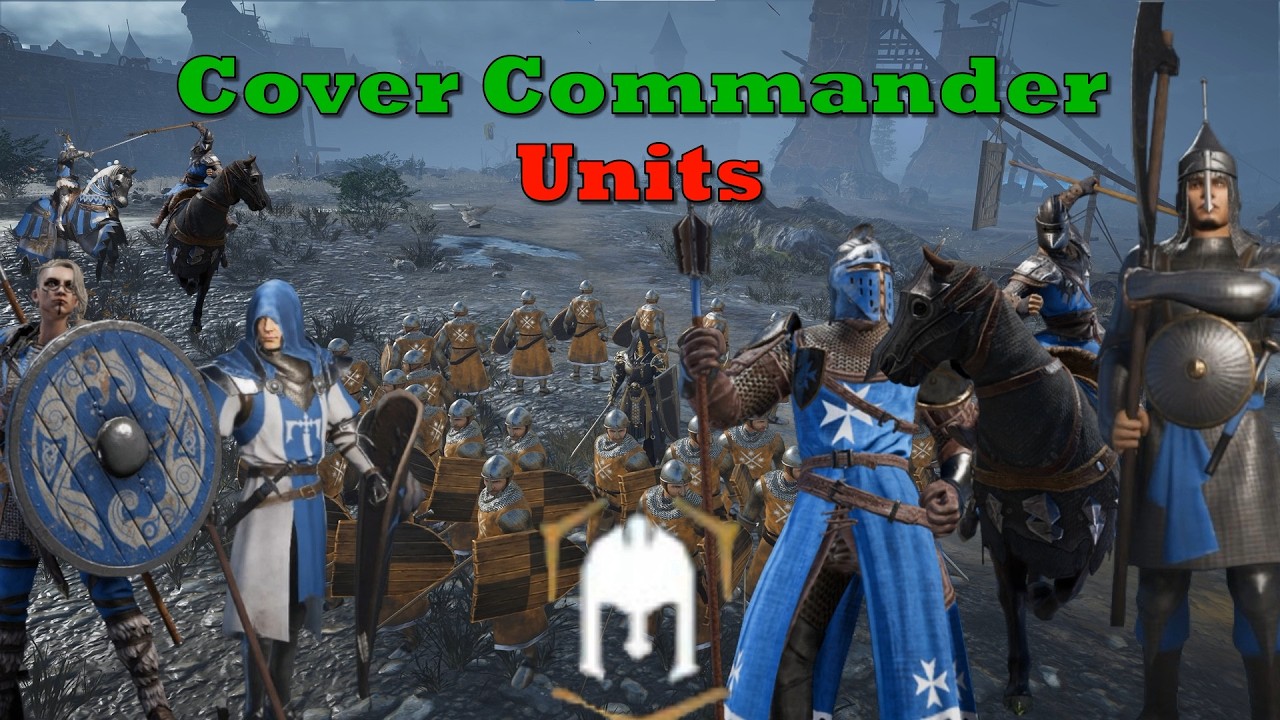THE BEST Cover Commander Units?!? Lets Look At them ALL!!! - Conqueror's Blade