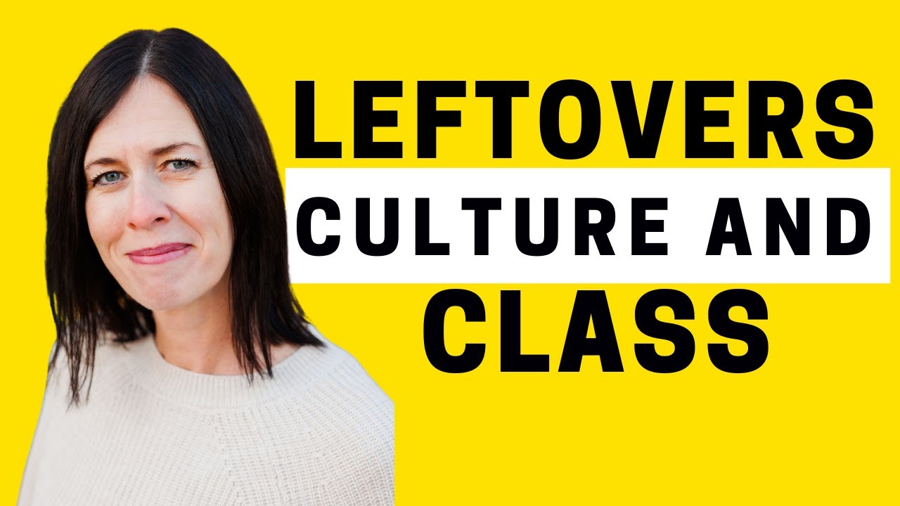 2461 - Leftovers, Culture, and Class