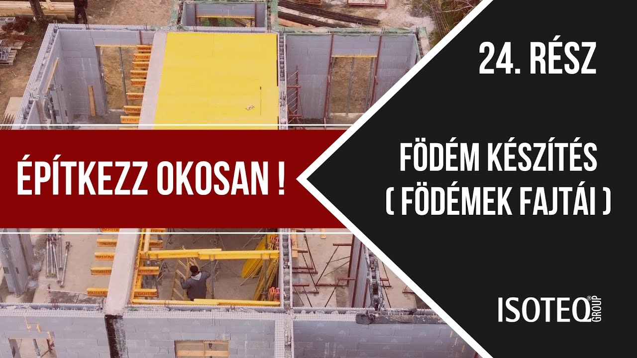 Építkezz okosan ! - 24. rész - Födém készítés (födémek fajtái)