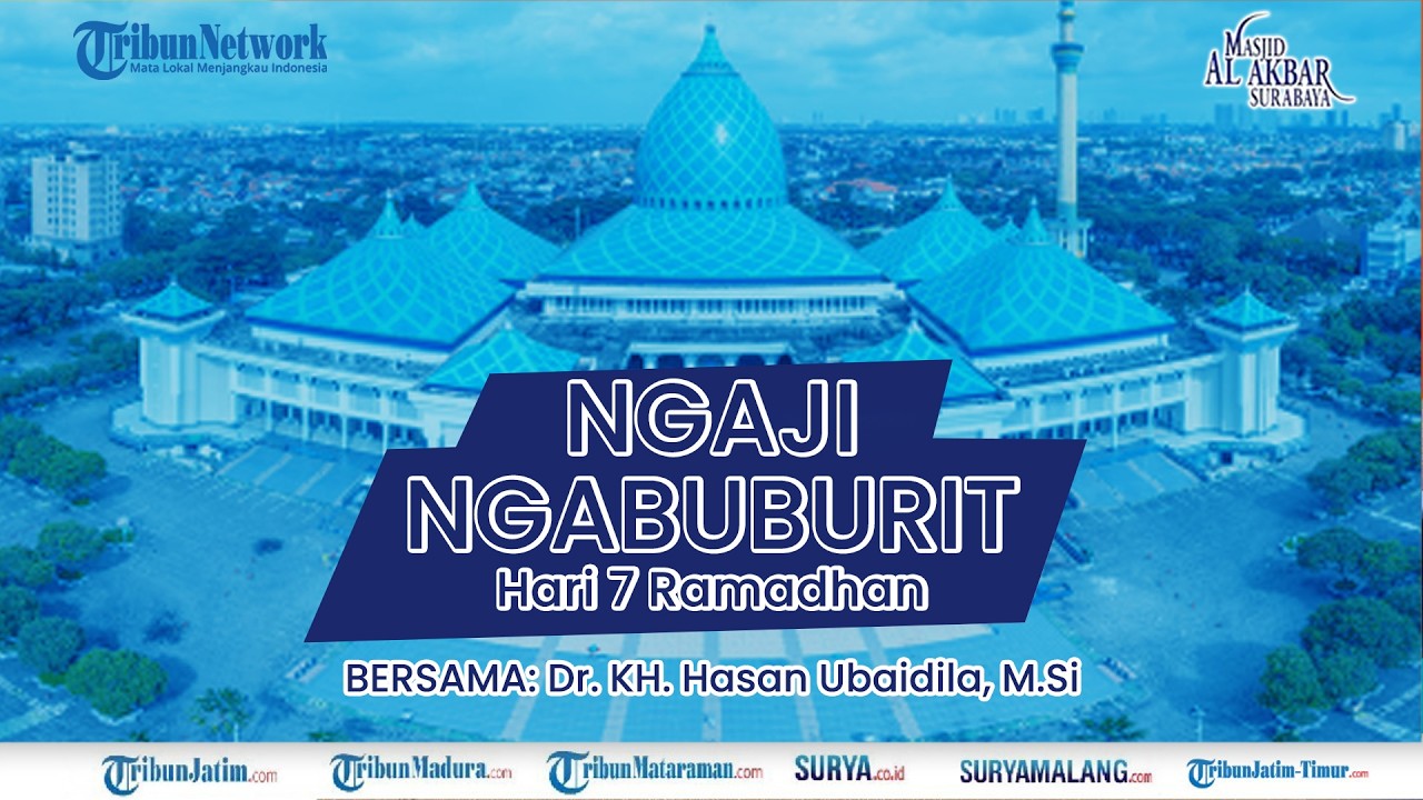 🔴NGAJI NGABUBURIT HARI 7 RAMADHAN 1447 H - Masjid Agung Al Akbar Surabaya