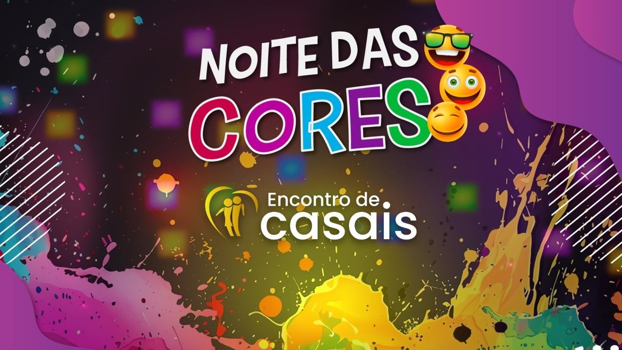Encontro de Casais | NOITE DAS CORES