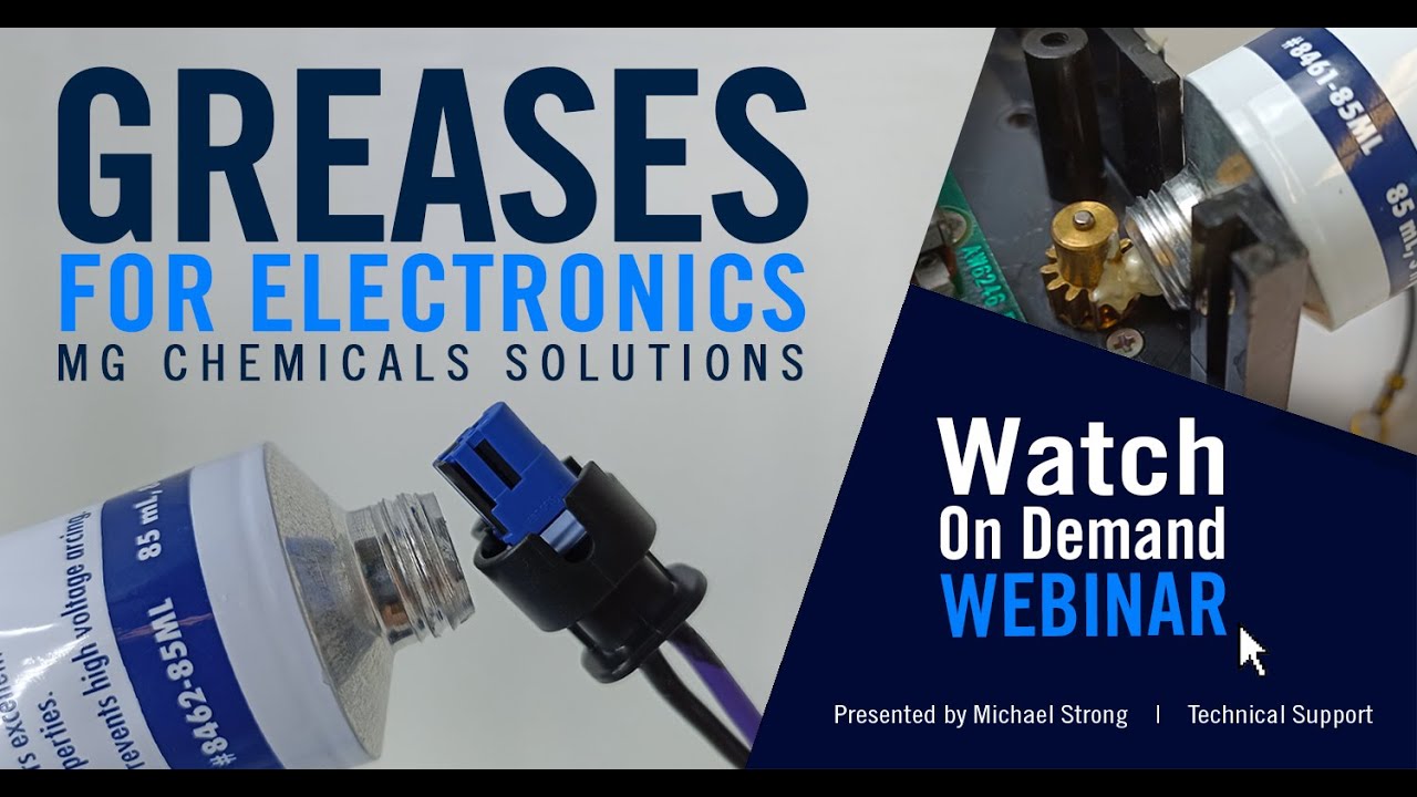 Greases for Electronics Solutions - MG Chemicals Webinar