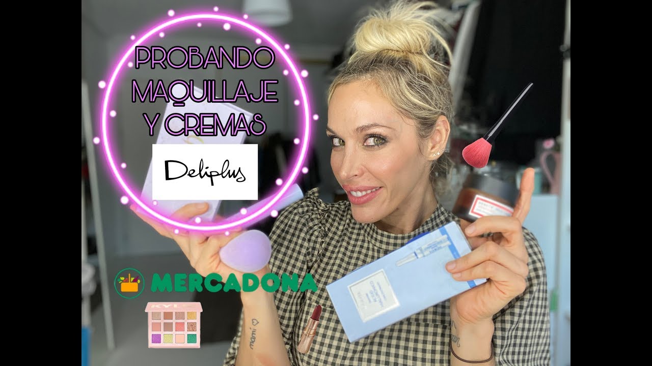 PROBANDO NOVEDADES DE MAQUILLAJE Y CREMAS MERCADONA (DELIPLUS)
