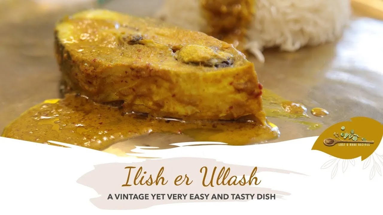 ইলিশের উল্লাস | ILISH ER ULLASH | LOST & RARE RECIPES #lostandrarerecipes #ilish