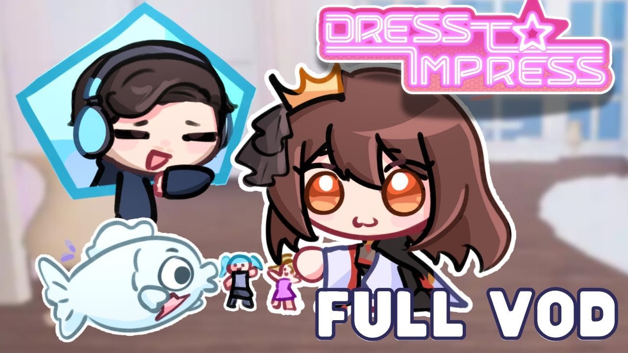 Dress to Impress w/ @CamdenVA & @MinaAoyamaCh (FULL VOD)