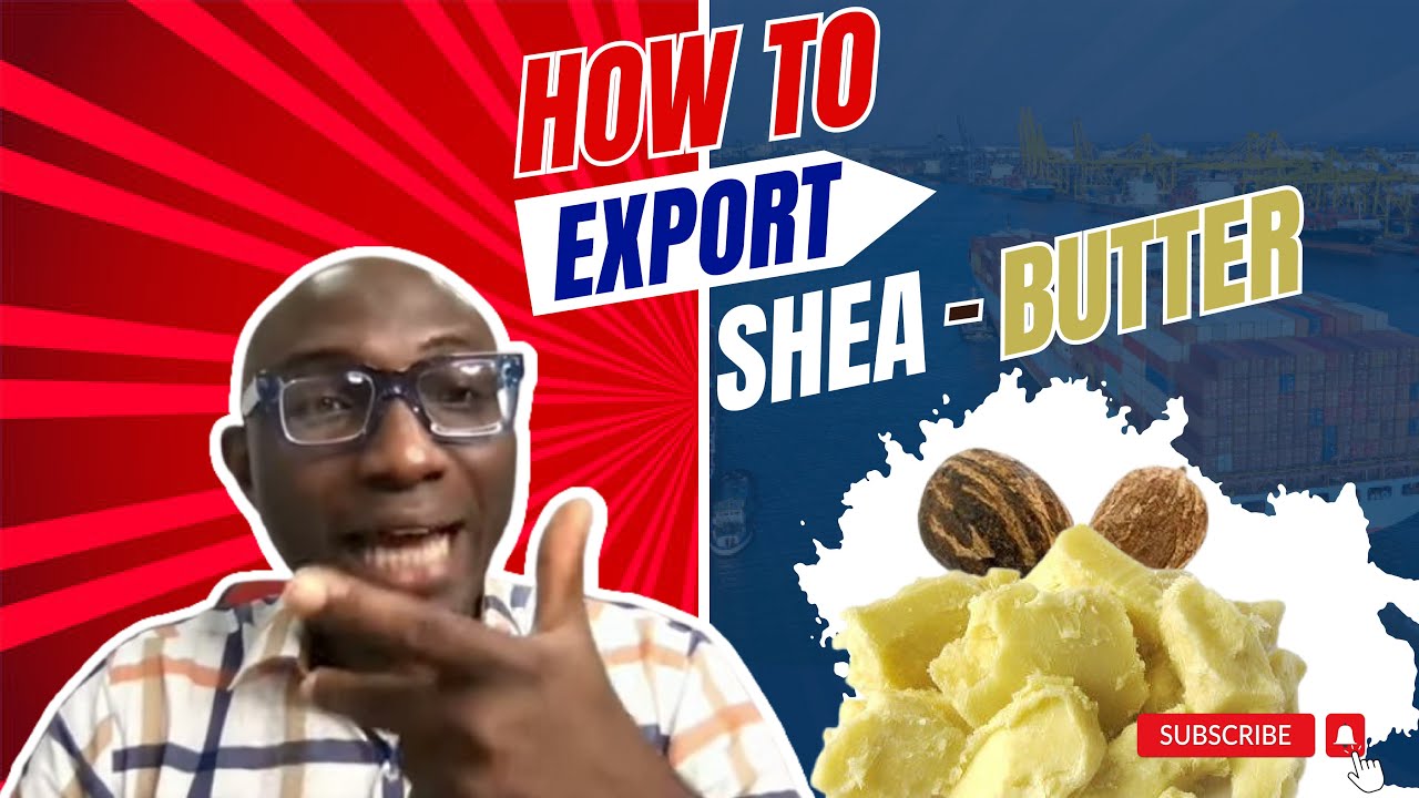 How To Export Shea Butter From Nigeria