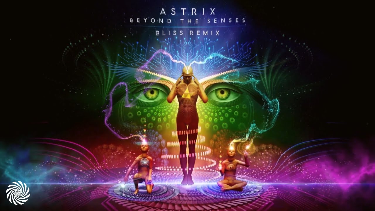 Astrix - Beyond the Senses (Bliss remix)