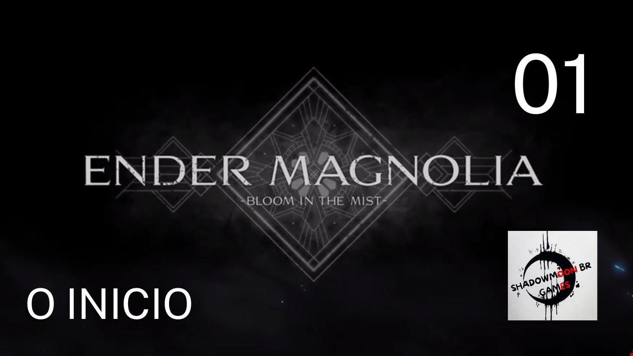 ENDER MAGNOLIA, BLOOM IN THE MIST - O INICIO