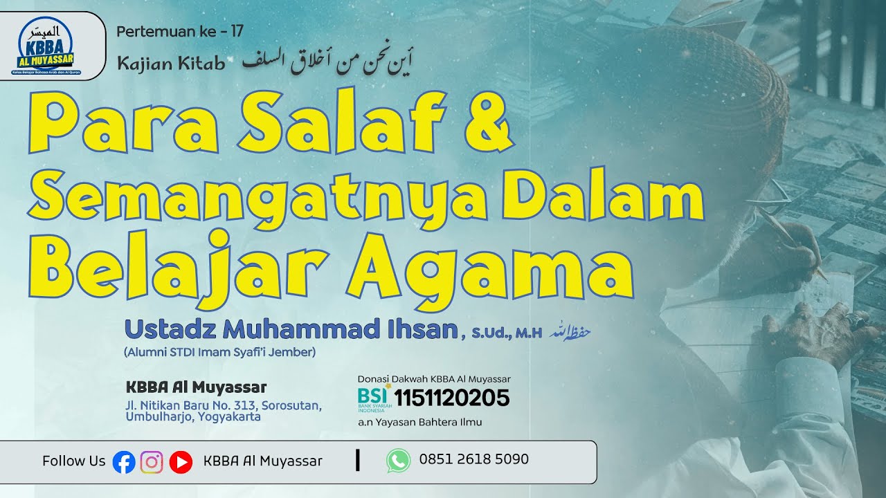 17. Para Salaf Dan Semangatnya Dalam Belajar Agama- Ustadz Muhammad Ihsan S.Ud., M.H.