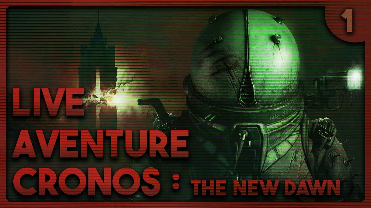 ON PLONGE DANS CRONOS : THE NEW DAWN ! #1