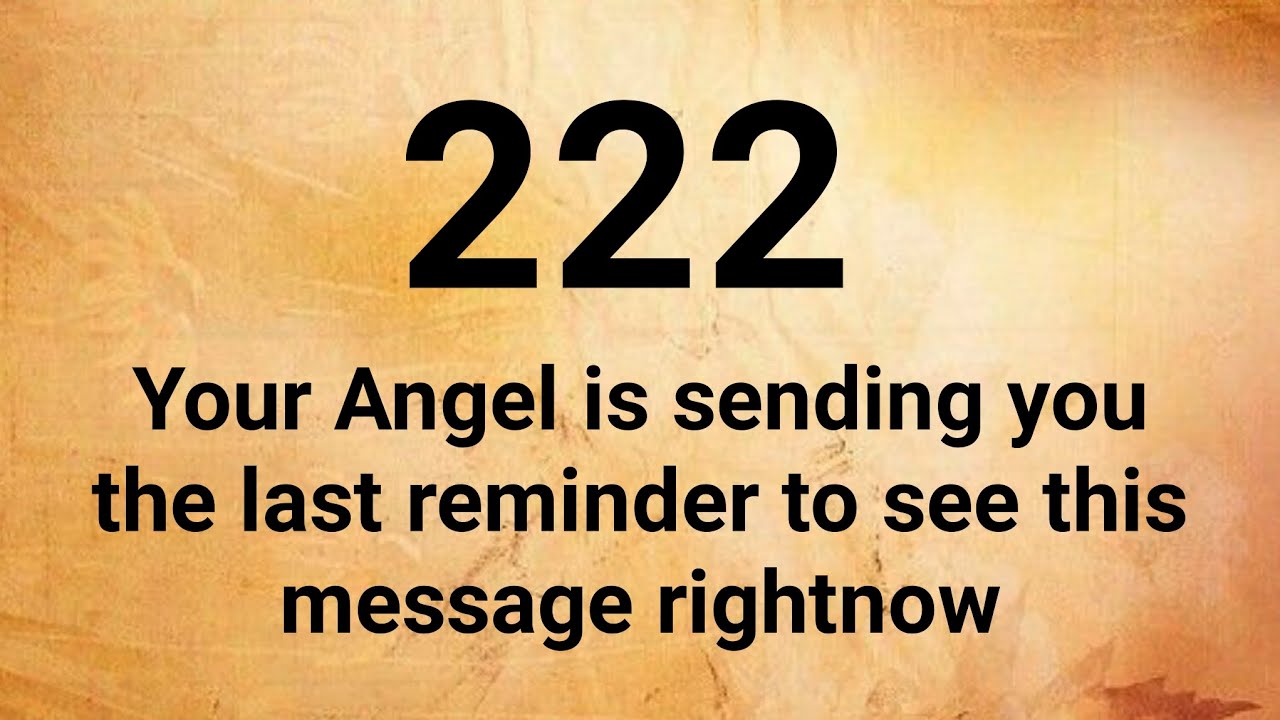 222 Your Angel is sending you the last reminder to see this (EP-1)