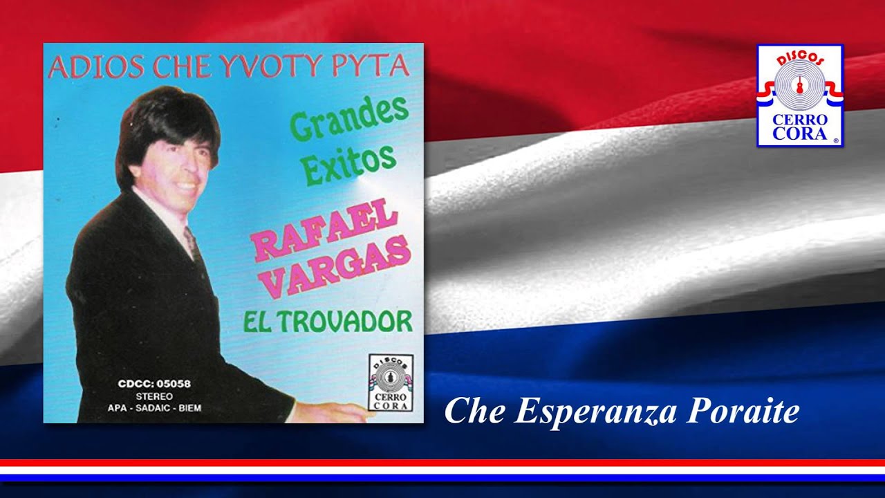 Rafael Vargas - Che Esperanza Poraite