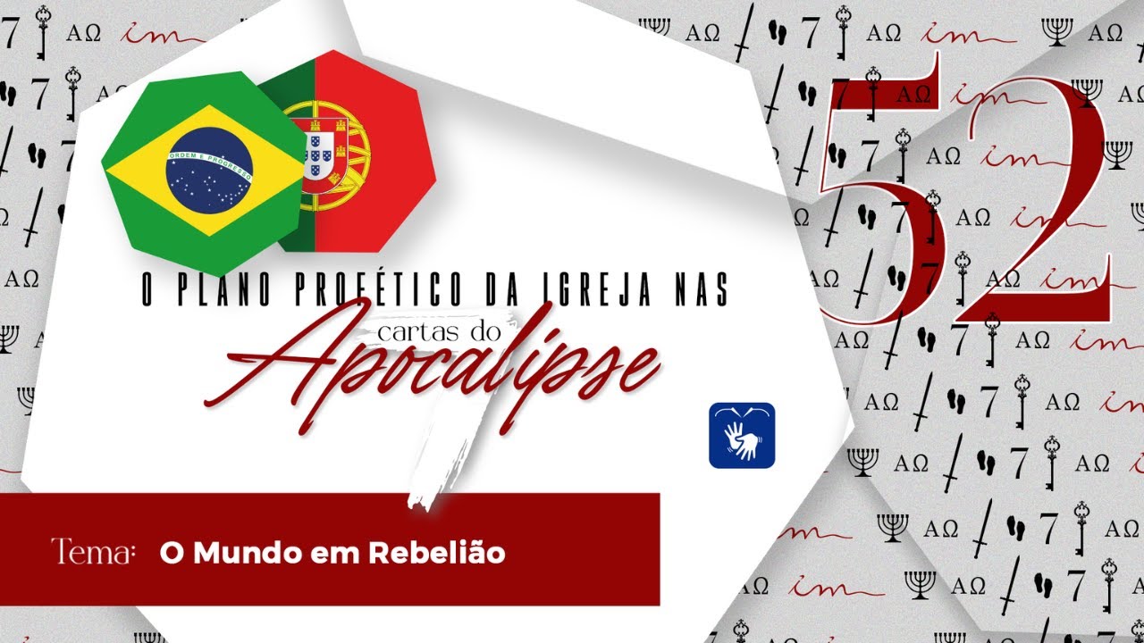 52 - O Mundo em Rebelião - 🇧🇷 7 Cartas do Apocalipse - Igreja Cristã Maranata