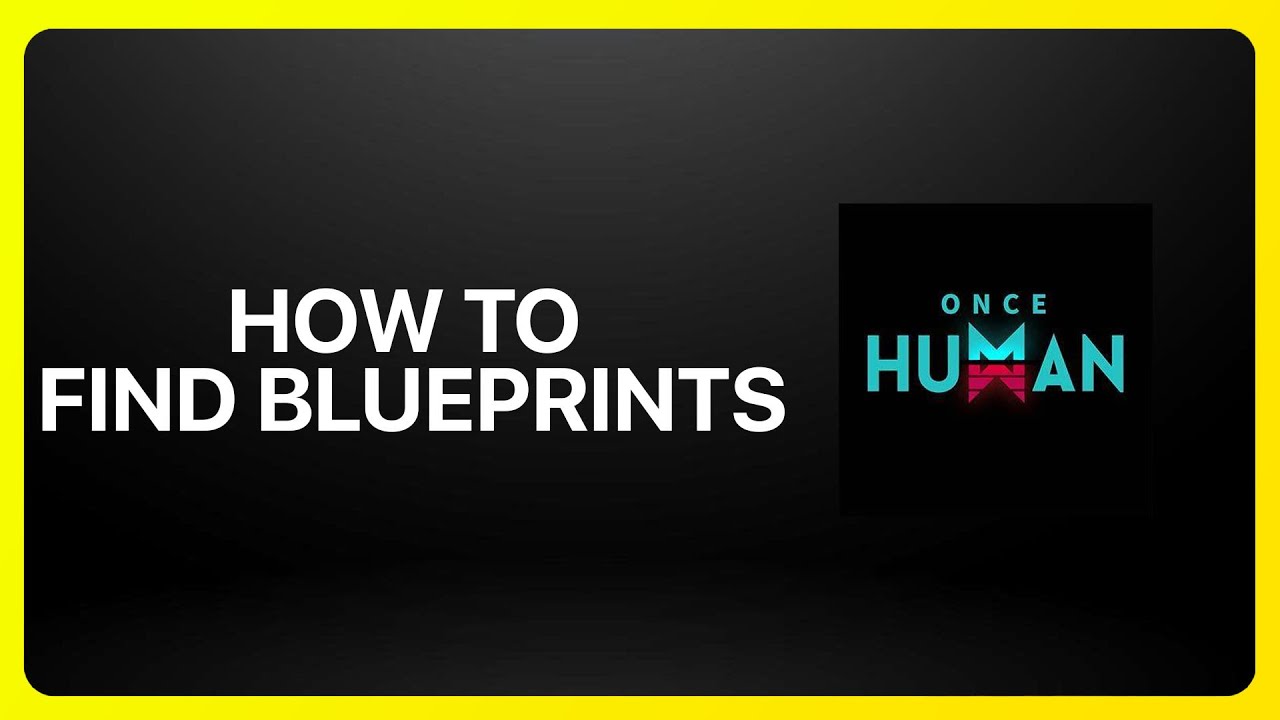 How To Find Blueprints in Once Human Tutorial