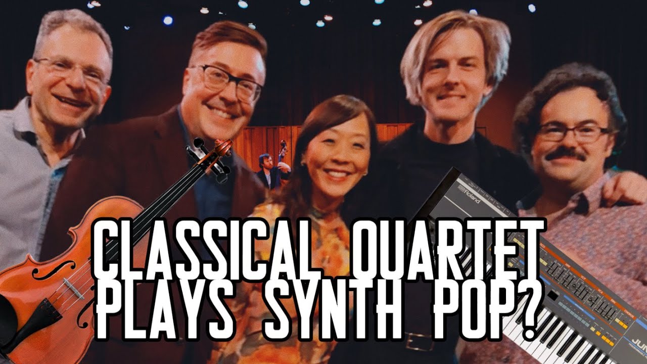 I made this classical quartet play synth pop