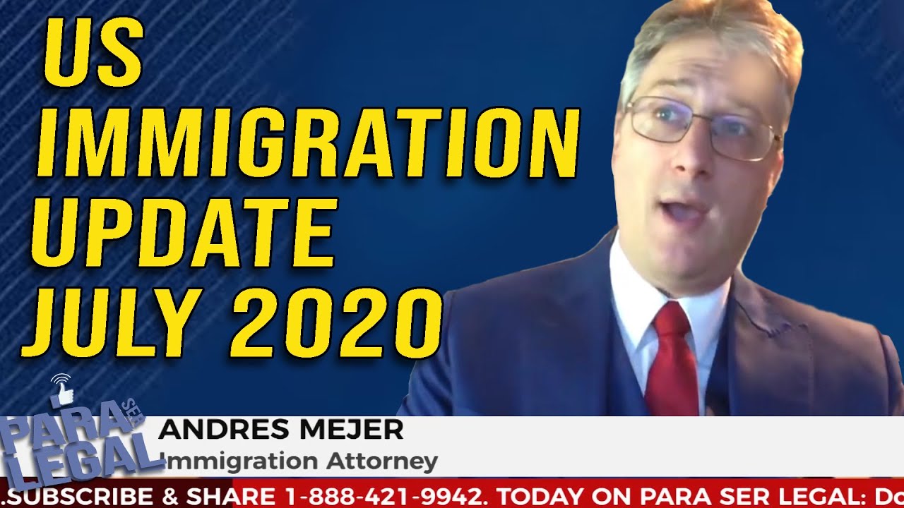 US Immigration Update July 2020