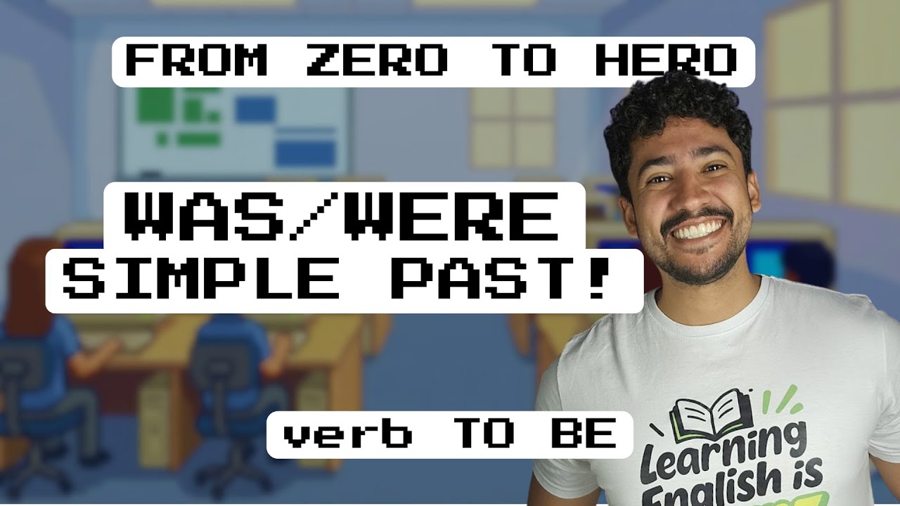 Inglês do Zero: Passado do Verbo To Be (Was e Were) - AULA 6