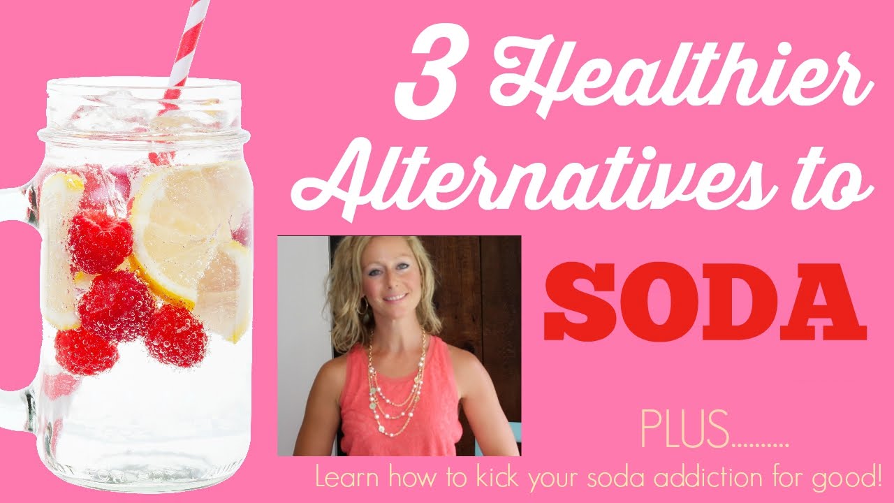 3 Healthy Alternatives to Soda