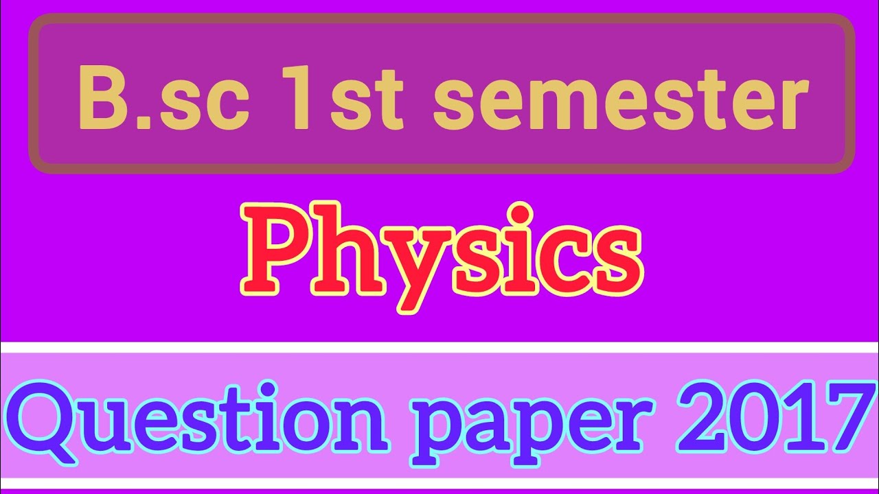 B.Sc 1st Semester || Physics | NEP | Question paper 2017 || 👍👍👍👍