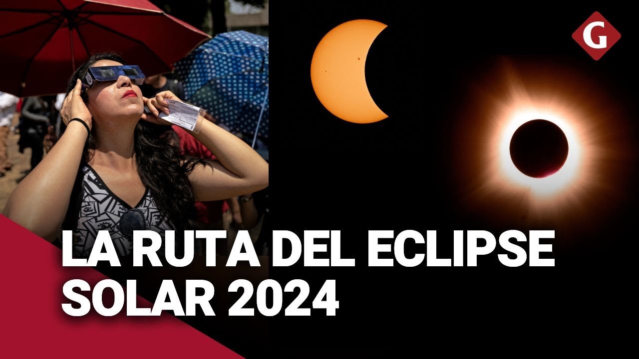 ECLIPSE TOTAL SOLAR 2024 atraviesa M&Eacute;XICO, EE.UU. Y CANAD&Aacute;: &iquest;C&Oacute;MO OBSERVARLO? | Gesti&oacute;n