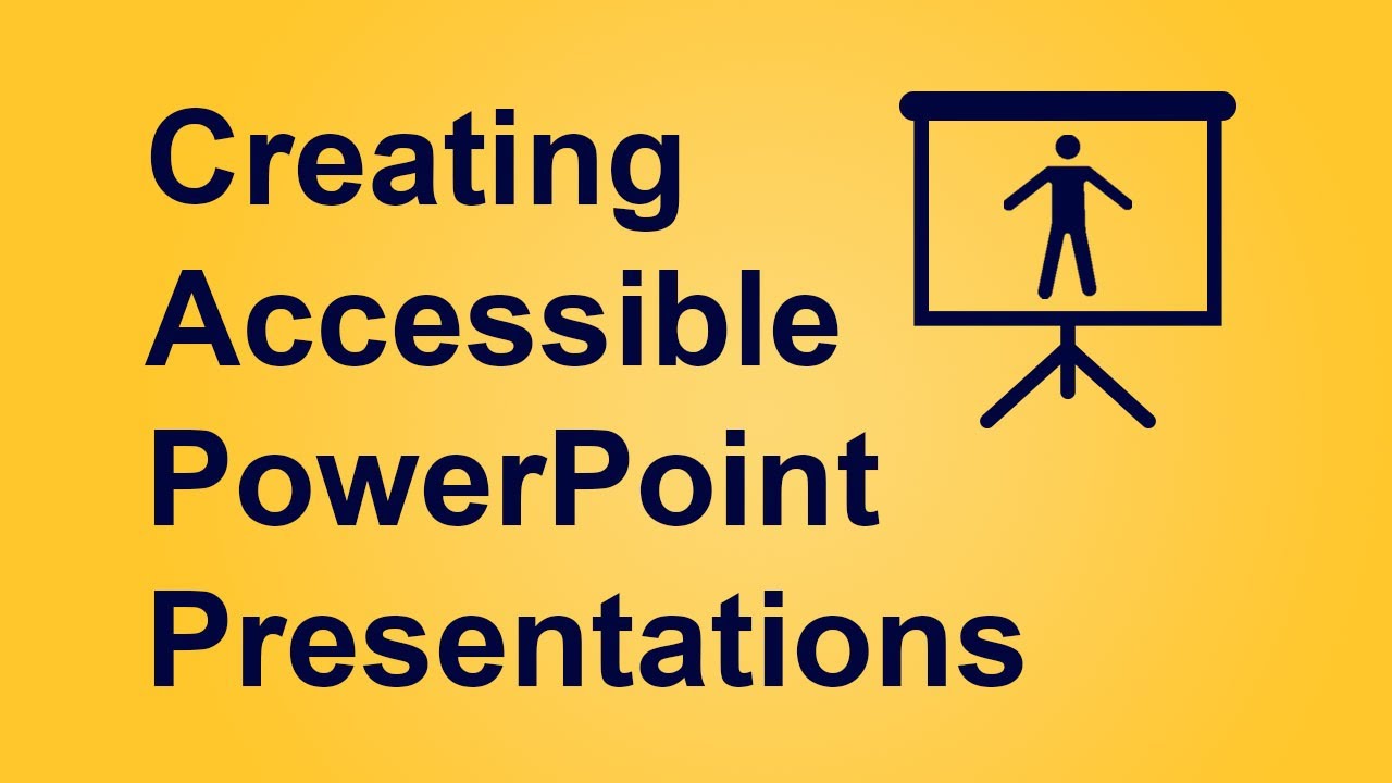 Creating Accessible Presentations