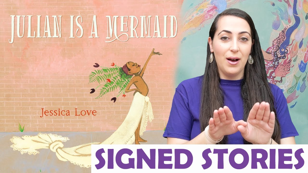 Julian is a Mermaid by Jessica Love - Signed Stories - Sign Language | BSL | SSE | Read Aloud