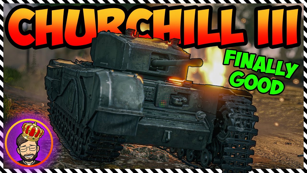MERGE Fixed it! &bull; Premium Churchill III in Enlisted &bull; MeAdmiralStarks