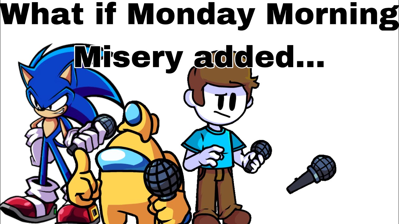 What if Monday Morning Misery added… Part 2