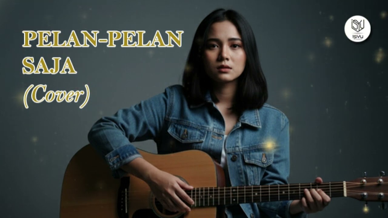 Pelan-Pelan Saja - Kotak | Cover by IsYu