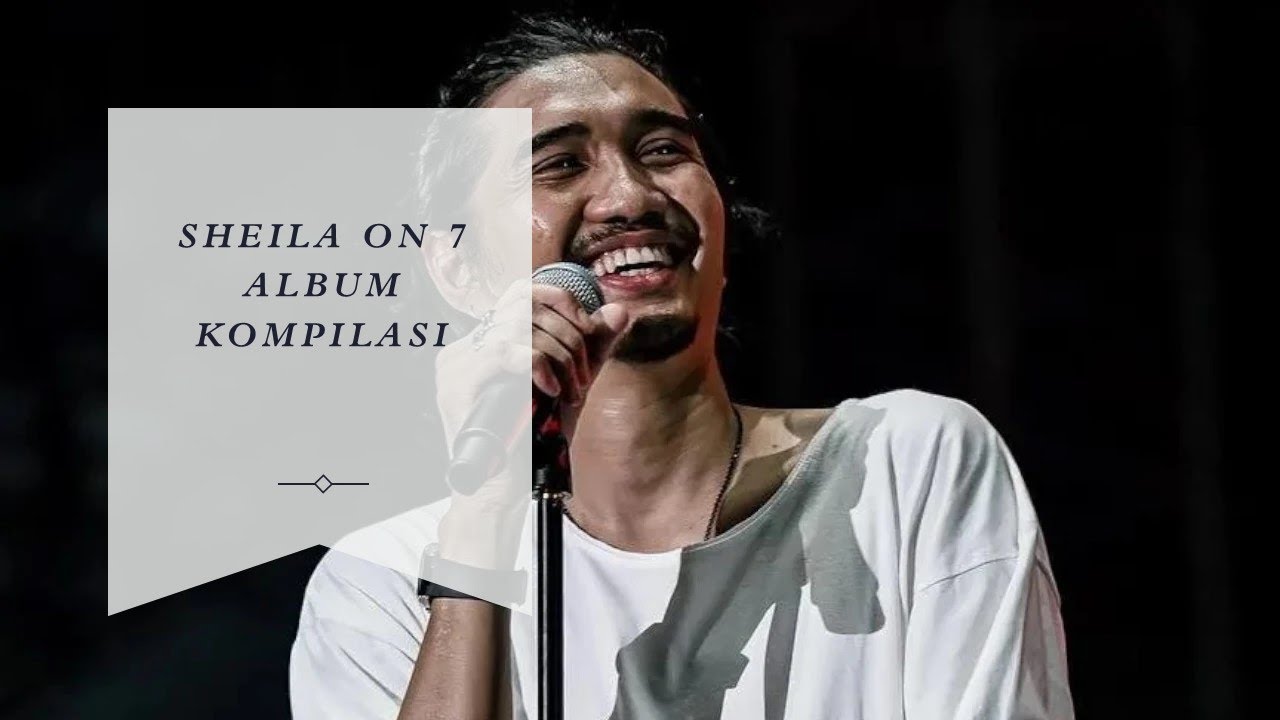 Sheila On 7 - Kumpulan Lagu Terbaik Sepanjang Masa  | Album Kompilasi Hi Res Audio