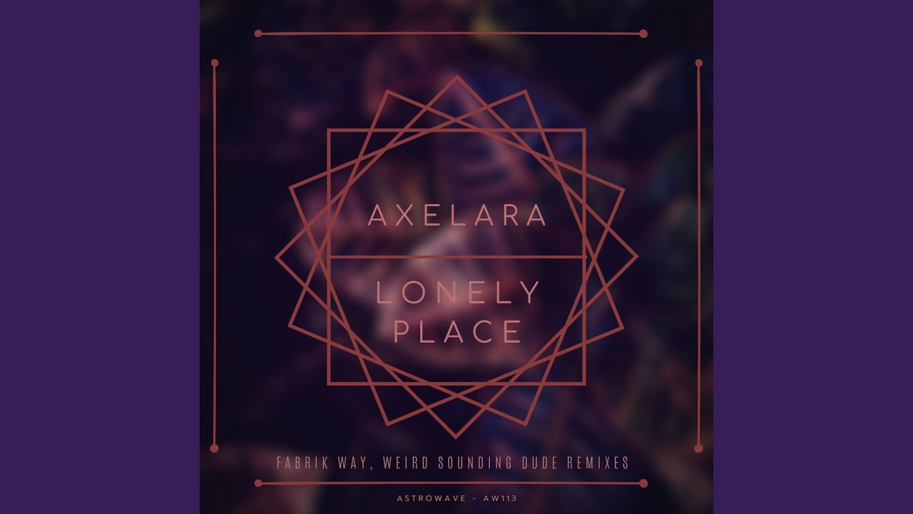 Lonely Place (Weird Sounding Dude Remix)
