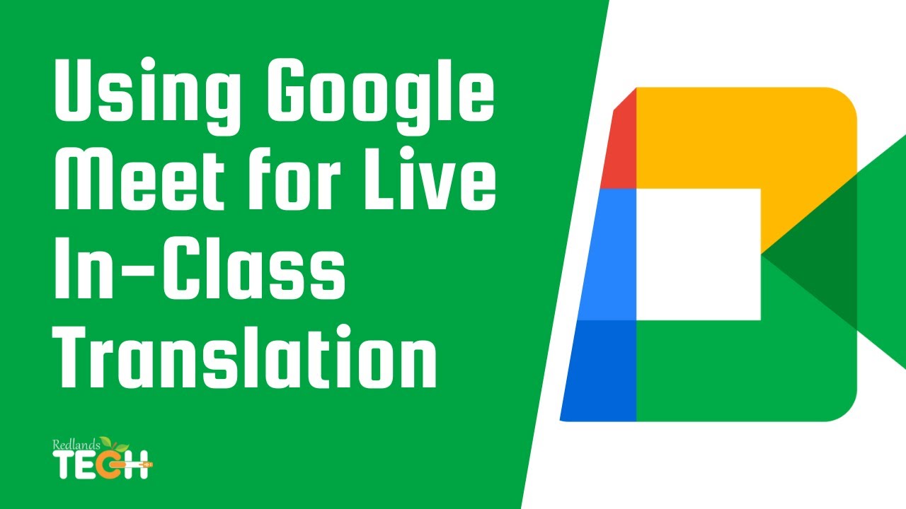 Using Google Meet for Live In-Class Translation