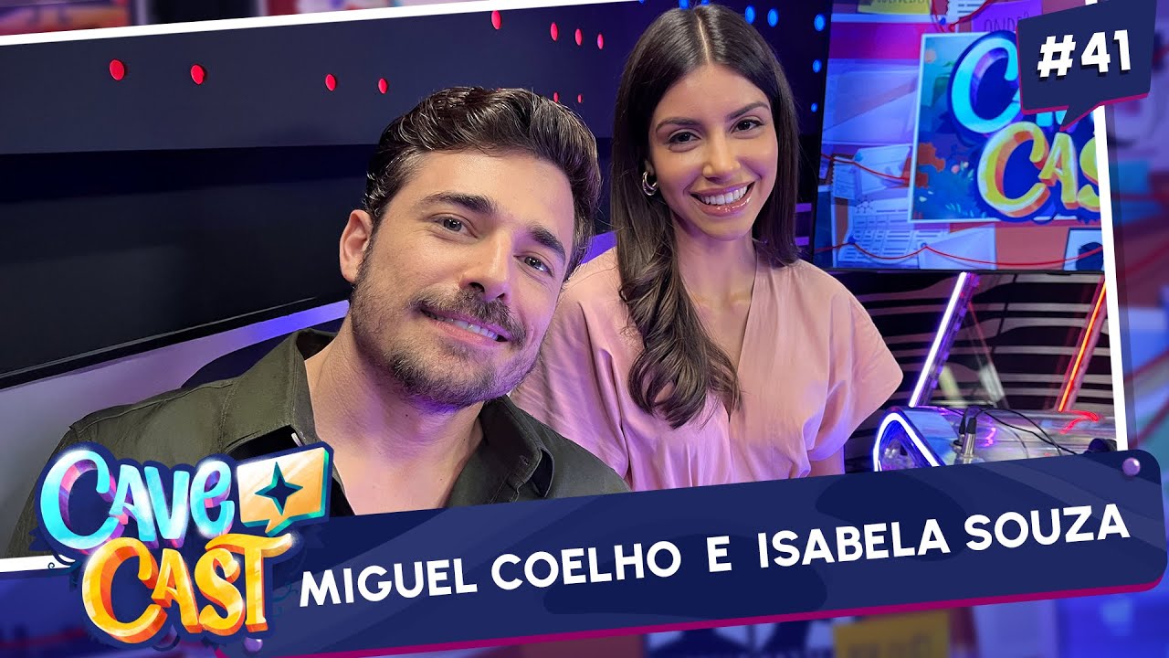 ISA SOUZA E MIGUEL COELHO (GABRILAR) | CAVECAST #41