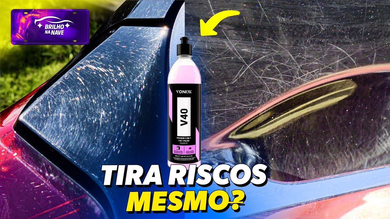 Como Tirar Riscos da pintura do Carro em Casa | Teste Real do V40 Vonixx | Polimento Manual