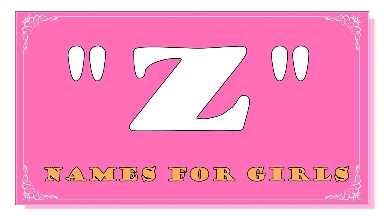 POPULAR MULTICULTURAL Z LETTER NAMES FOR BABY GIRLS - TOP 1000 OF USA AND UK