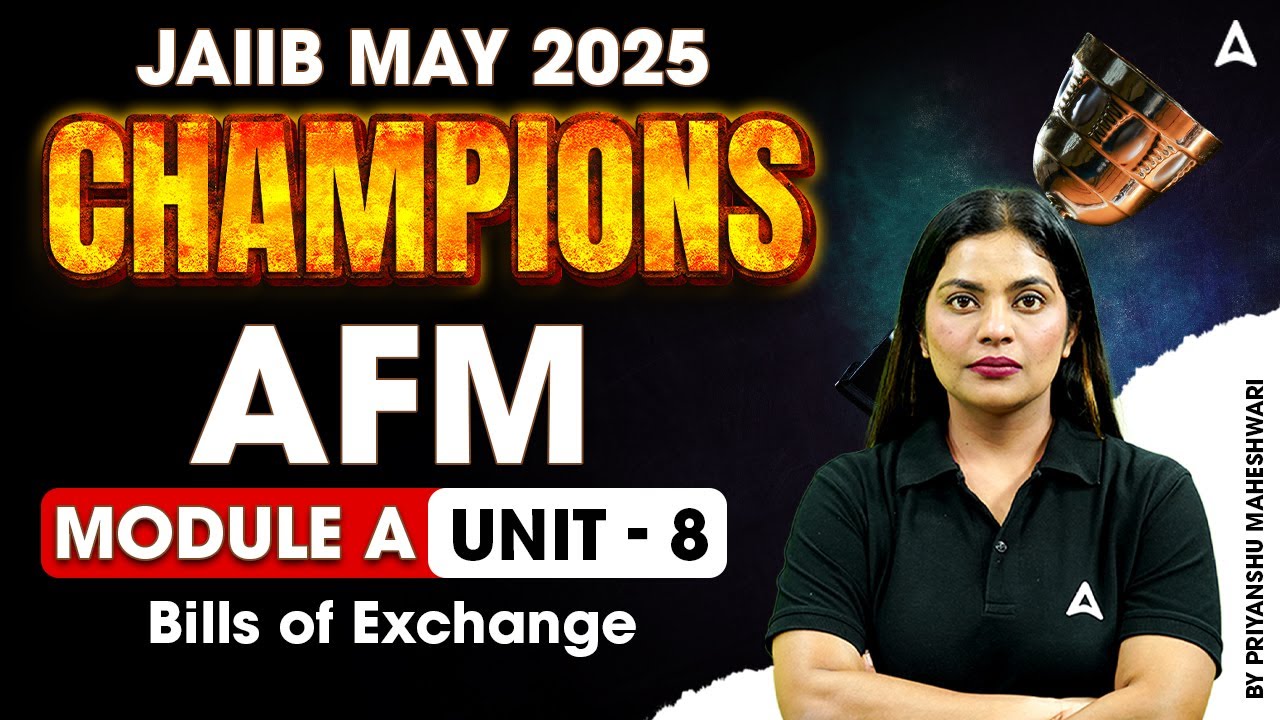 JAIIB May 2025 Champions | AFM Module A | Bills of Exchange | Unit 08 | By Priyanshu Maheshwari 📄💼