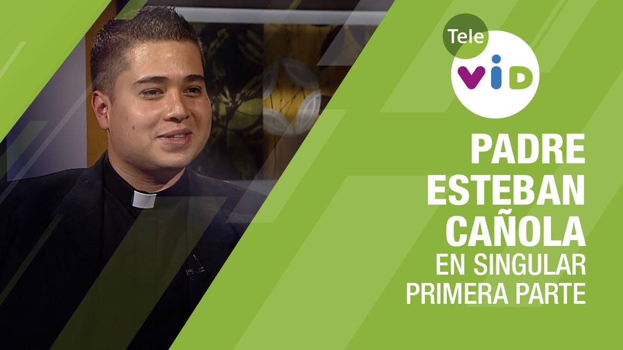 Testimonio de vida Padre Esteban Cañola, primera parte 🎙 En Singular - Tele VID