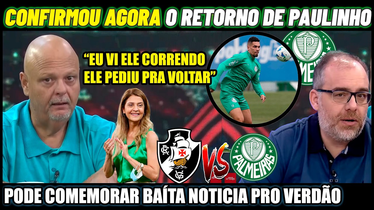💥💚O RETORNO DE PAULINHO ! MASSINI TROUXE OTIMA NOTICIA DE DENTRO DO PALMEIRAS HOJE