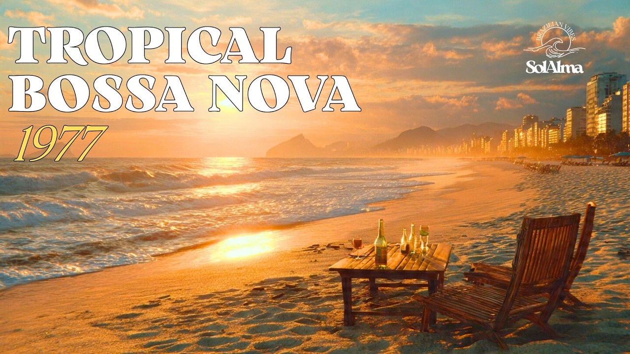 Tropical Bossa Nova 🌅 Sunset Beach Instrumental Music for Aperitif | Rio 1977