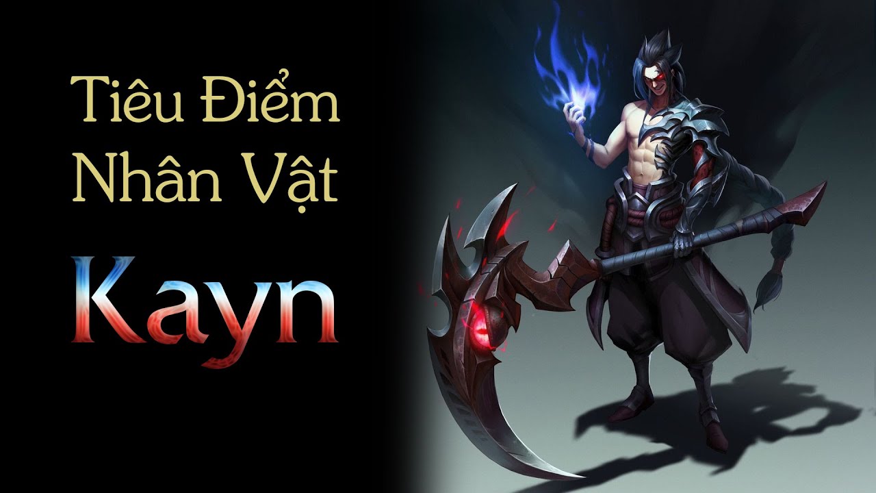Kayn - Gã Trai Điên Rồ