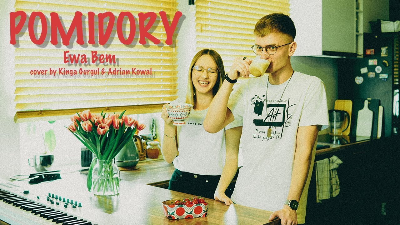 Pomidory - Ewa Bem cover by Kinga Gurgul & Adrian Kowal