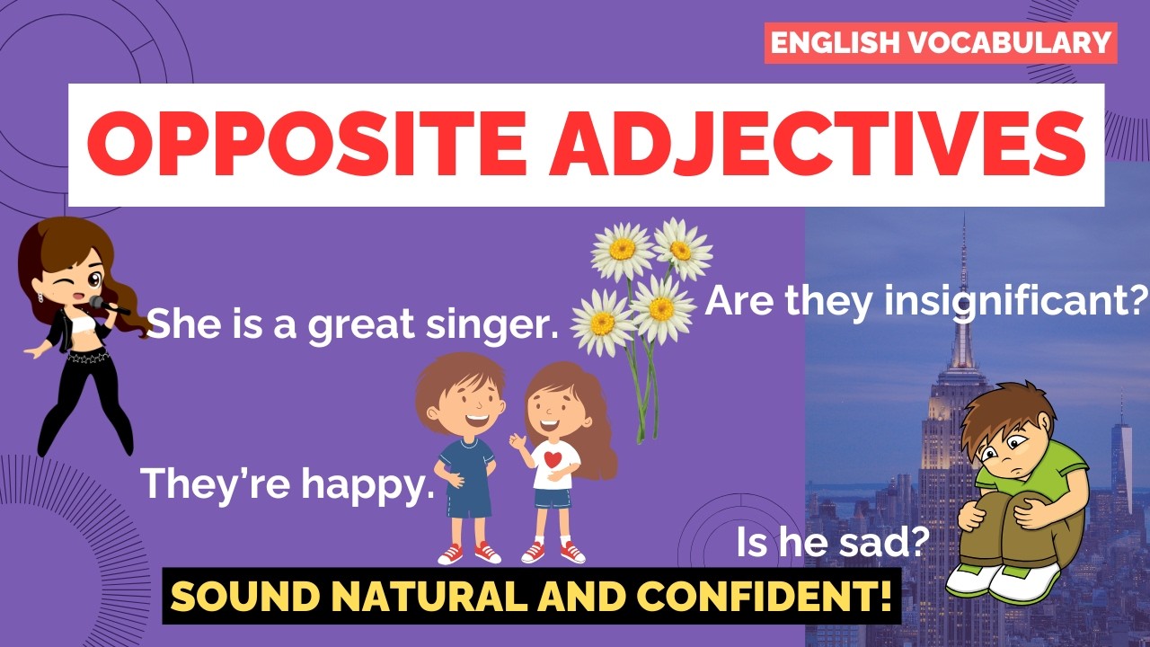 OPPOSITE ADJECTIVES | How to use ADJECTIVES in English