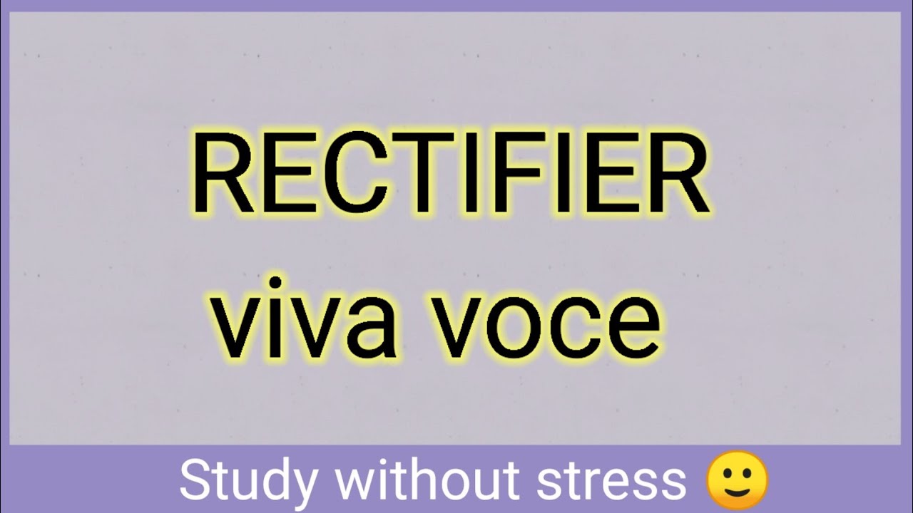 What can be asked in Rectifier viva voce? Know here
