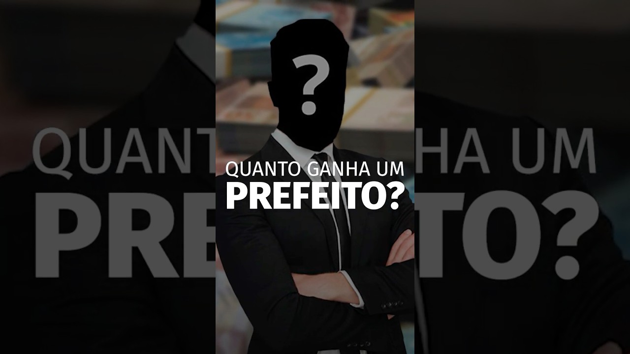 QUANTO GANHA UM PREFEITO? Veja quanto ganham os prefeitos das capitais brasileiras em 2024