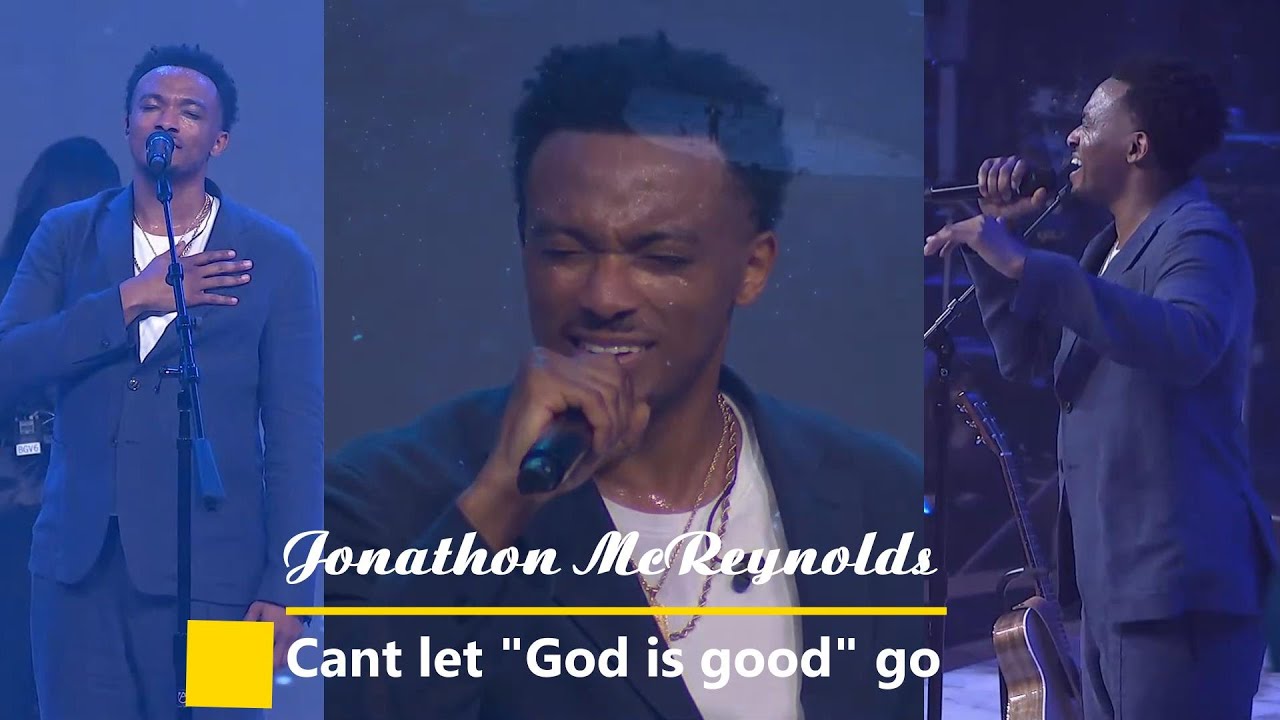 Jonathon McReynolds - Worships into God is good